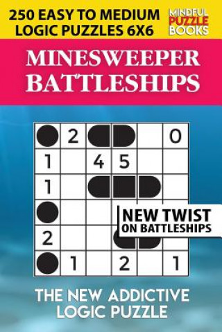 Livre Minesweeper Battleships: 250 Easy to Medium Logic Puzzles 6x6 Mindful Puzzle Book