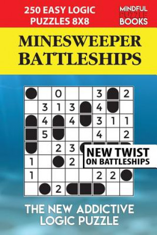 Kniha Minesweeper Battleships: 250 Easy Logic Puzzles 8x8 Mindful Puzzle Book