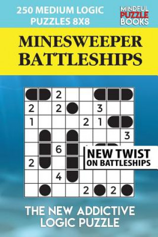 Kniha Minesweeper Battleships: 250 Medium Logic Puzzles 8x8 Mindful Puzzle Book