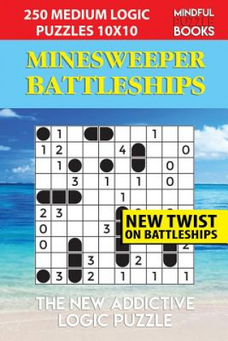 Kniha Minesweeper Battleships: 250 Medium Logic Puzzles 10x10 Mindful Puzzle Book