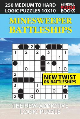 Książka Minesweeper Battleships: 250 Medium to Hard Logic Puzzles 10x10 Mindful Puzzle Book