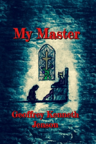 Knjiga My Master: (Illustrated) Geoffrey Kenneth Jenson