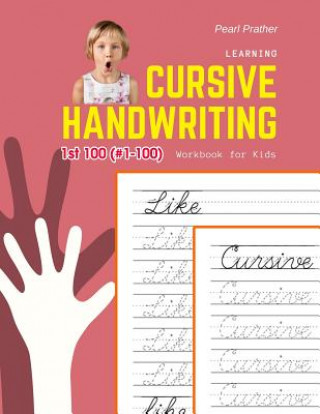 Libro Learning Cursive Handwriting Workbook for Kids: Practice and review 1st 100 (#1-100) fry sight words book Pearl Prather