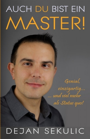 Kniha AUCH DU BIST EIN MASTER! GENIAL, EINZIGA Dejan Sekulic