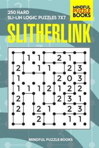 Kniha Slitherlink: 250 Hard &#1057;hallenging Logic Puzzles 7x7 Mindful Puzzle Book