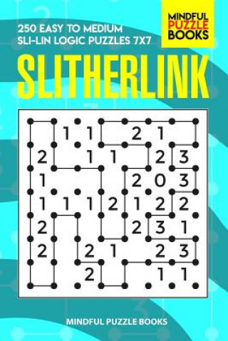 Kniha Slitherlink: 250 Easy to Medium Sli-Lin Logic Puzzles 7x7 Mindful Puzzle Book