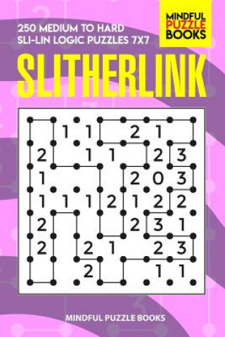 Kniha Slitherlink: 250 Medium to Hard Sli-Lin Logic Puzzles 7x7 Mindful Puzzle Book