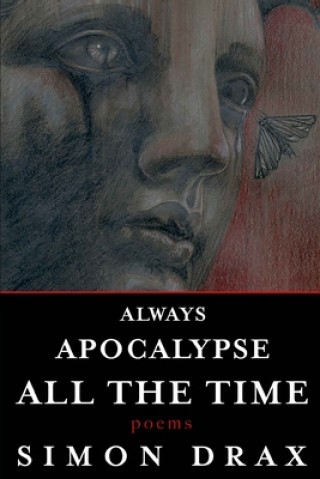 Kniha Always Apocalypse All the Time: Poems Simon Drax