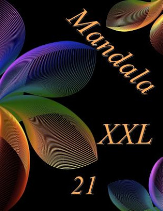 Kniha Mandala XXL 21: Antistress Libro Da Colorare Per Adulti The Art of You