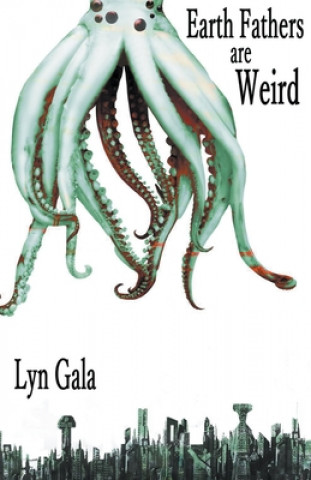Book Earth Fathers Are Weird Lyn Gala