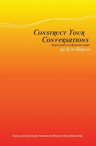 Knjiga Construct your Conversation Kim Barnes