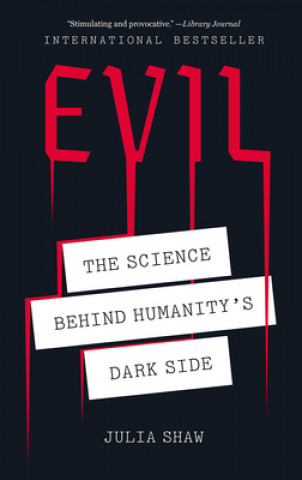 Kniha Evil: The Science Behind Humanity's Dark Side Julia Shaw