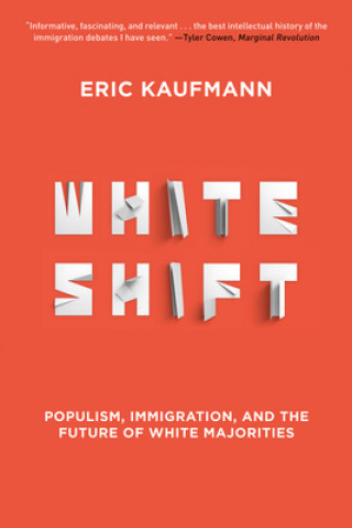 Книга Whiteshift: Populism, Immigration, and the Future of White Majorities Eric Kaufmann