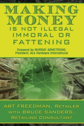 Carte Making Money is Not Illegal, Immoral, or Fattening Murray Armstrong