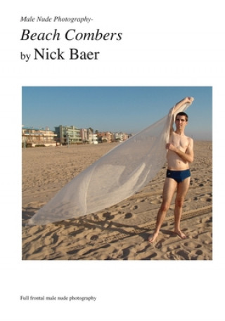 Könyv Male Nude Photography- Beach Combers Nick Baer