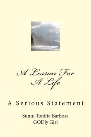 Buch A Lesson For A Life: A Serious Statement Sunni Tonitia Barbosa