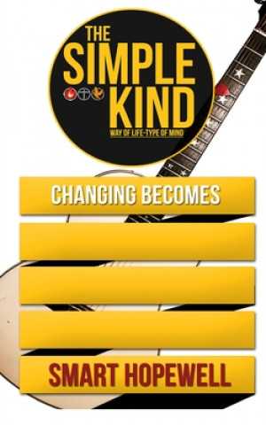 Knjiga The Simple Kind - Changing Becomes: Changing Becomes Smart Joseph Hopewell Jr