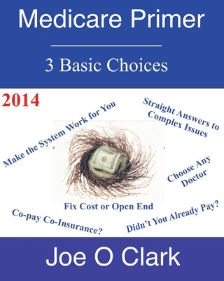 Knjiga Medicare Primer: Navigating the Medicare Maze Joe O. Clark