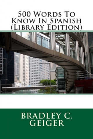 Książka 500 Words To Know In Spanish (Library Edition) Bradley C. Geiger