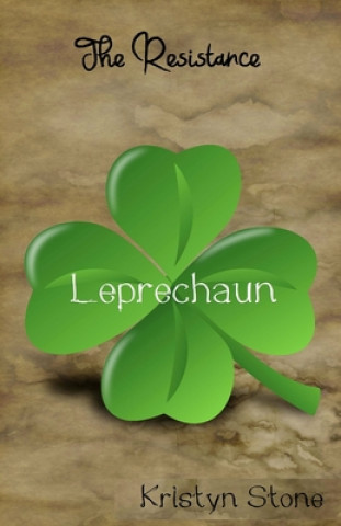 Knjiga The Resistance: Leprechaun Kristyn R. Stone