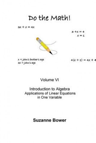 Książka Do the Math: Applications of Linear Equations in One Variable Suzanne Bower