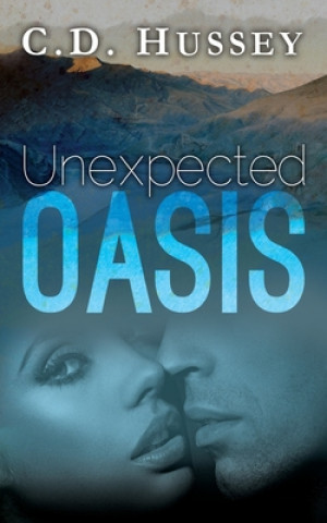 Knjiga Unexpected Oasis C. D. Hussey