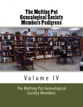 Könyv The Melting Pot Genealogical Society: Membership Pedigrees Melting Pot Genealogica Society Members