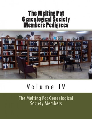 Książka The Melting Pot Genealogical Society: Membership Pedigrees Melting Pot Genealogica Society Members