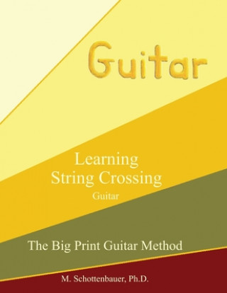 Knjiga Learning String Crossing: Guitar M. Schottenbauer