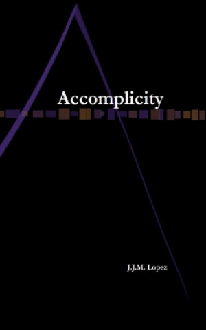 Knjiga Accomplicity J. J. M. Lopez