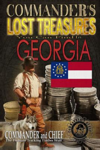 Carte Commander's Lost Treasures You Can Find In Georgia: Follow the Clues and Find Your Fortunes! Jovan Hutton Pulitzer
