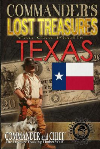 Carte Commander's Lost Treasures You Can Find In Texas: Follow the Clues and Find Your Fortunes! Jovan Hutton Pulitzer