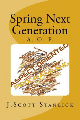 Livro Spring Next Generation: Aspect Oriented Programming J. Scott Stanlick