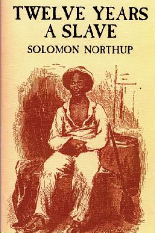 Книга 12 Years a Slave Solomon Northup