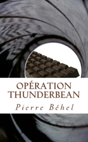 Könyv Opération Thunderbean Pierre Behel