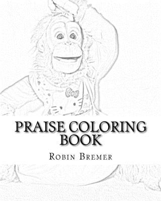 Knjiga Praise Coloring Book Robin Bremer