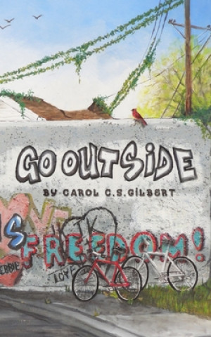 Knjiga Go Outside Carol C. S. Gilbert