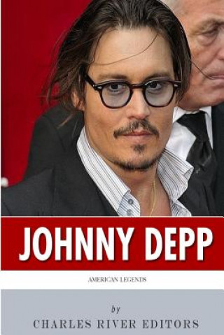 Carte American Legends: The Life of Johnny Depp Charles River Editors