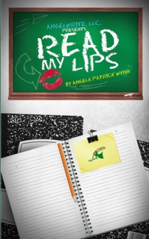 Knjiga Read My Lips Angela Patrick Wynn