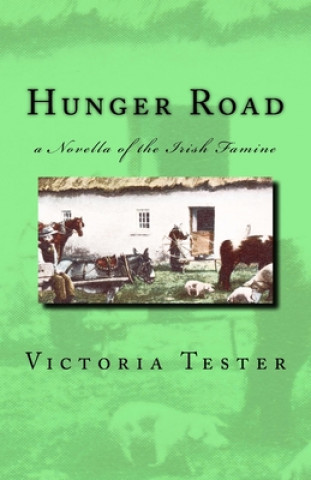 Kniha Hunger Road: a Novella of the Irish Famine Victoria Tester