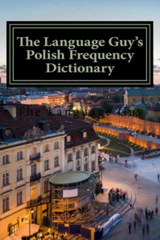 Книга The Language Guy's English - Polish Frequency Dictionary Matthew J. Fraser