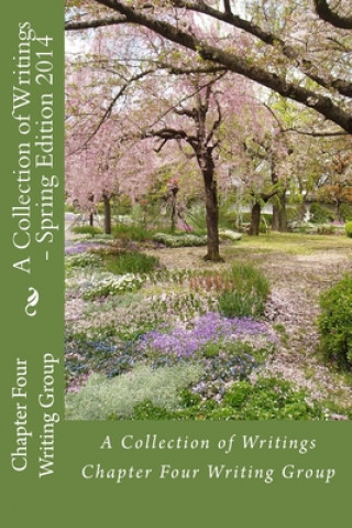 Carte A Collection of Writings: Spring Edition Chapter Four Writing Group