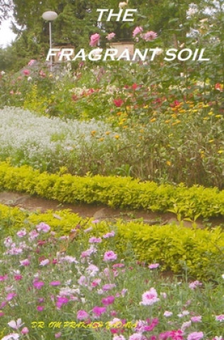 Knjiga The Fragrant Soil Om Prakash Yadava