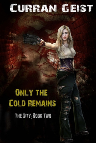 Buch Only the Cold Remains Curran I. Geist