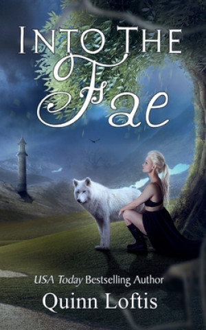 Книга Into the Fae Quinn Loftis