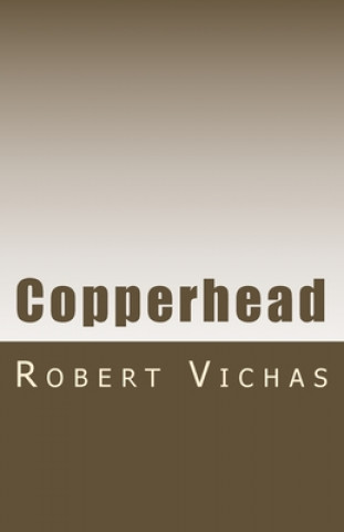 Knjiga Copperhead Robert P. Vichas