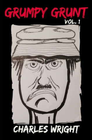 Knjiga Grumpy Grunt Charles Wright