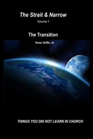 Knjiga The Strait & Narrow - The Transition Victor Griffin Sr