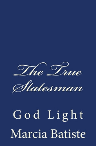 Buch The True Statesman: God Light Marcia Batiste