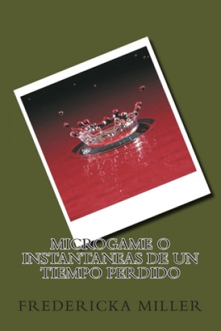 Knjiga Microgame o Instantaneas de un tiempo perdido Fredericka Miller